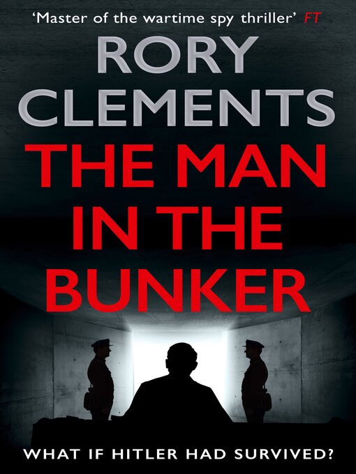 Title details for The Man in the Bunker by Rory Clements - Available
